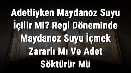 Adetliyken Maydanoz Suyu İçilir Mi Regl Döneminde Maydanoz Suyu İçmek Zararlı Mı Ve Adet Söktürür Mü Adetliyken Maydanoz Suyu İçilir Mi Regl Döneminde Maydanoz Suyu İçmek Zararlı Mı Ve Adet Söktürür Mü
