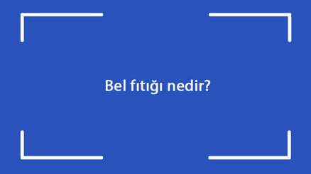 Bel fıtığı nedir Nasıl geçer ve teşhis edilir Bel fıtığının tedavi yöntemleri