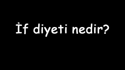 İf diyeti nedir Nasıl yapılır Ne kadar süre yapılmalıdır İf diyeti listesi İf diyeti nedir Nasıl yapılır Ne kadar süre yapılmalıdır İf diyeti listesi