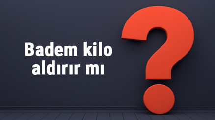 Badem kilo aldırır mı Diyette sabah, akşam ve gece tuzlu, tuzsuz ve kavrulmuş badem yemek kilo yapar mı
