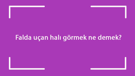 Falda uçan halı görmek ne demek Kahve falında ters uçan halı çıkması anlamı Falda uçan halı görmek ne demek Kahve falında ters uçan halı çıkması anlamı