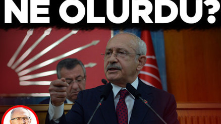Kılıçdaroğlu ‘hodri meydan adayım’ deseydi ne olurdu