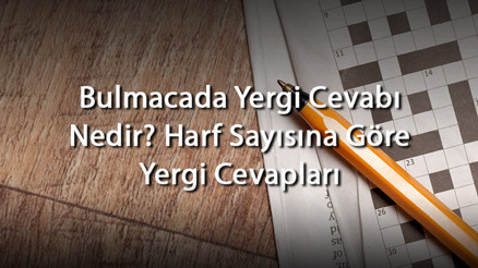 Bulmacada Yergi Cevabı Nedir Harf Sayısına Göre Yergi Cevapları Bulmacada Yergi Cevabı Nedir Harf Sayısına Göre Yergi Cevapları