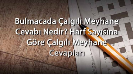Bulmacada Çalgılı Meyhane Cevabı Nedir Harf Sayısına Göre Çalgılı Meyhane Cevapları Bulmacada Çalgılı Meyhane Cevabı Nedir Harf Sayısına Göre Çalgılı Meyhane Cevapları