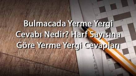 Bulmacada Yerme Yergi Cevabı Nedir Harf Sayısına Göre Yerme Yergi Cevapları Bulmacada Yerme Yergi Cevabı Nedir Harf Sayısına Göre Yerme Yergi Cevapları