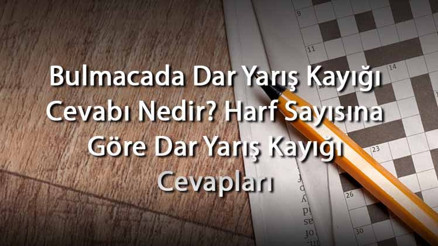 Bulmacada Dar Yarış Kayığı Cevabı Nedir Harf Sayısına Göre Dar Yarış Kayığı Cevapları