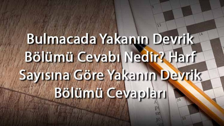 Bulmacada Yakanın Devrik Bölümü Cevabı Nedir Harf Sayısına Göre Yakanın Devrik Bölümü Cevapları Bulmacada Yakanın Devrik Bölümü Cevabı Nedir Harf Sayısına Göre Yakanın Devrik Bölümü Cevapları