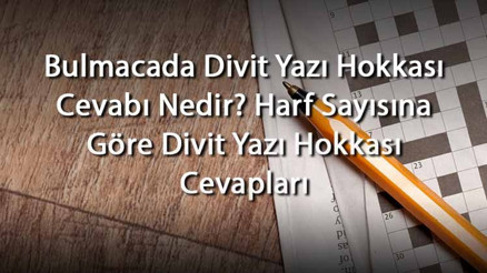 Bulmacada Divit Yazı Hokkası Cevabı Nedir Harf Sayısına Göre Divit Yazı Hokkası Cevapları