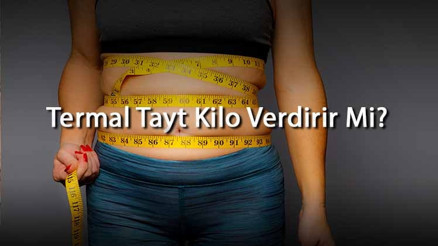 Termal Tayt Kilo Verdirir Mi Termal Tayt Kilo Vermeye Yardımcı Olur Mu