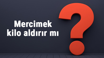 Mercimek kilo aldırır mı Mercimek çorbası, köftesi ve ekmeği yemek kilo yapar mı Mercimek kilo aldırır mı Mercimek çorbası, köftesi ve ekmeği yemek kilo yapar mı