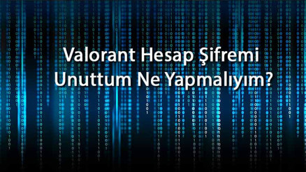 Valorant Hesap Şifremi Unuttum Ne Yapmalıyım Valorant Şifre Şifre Değiştirme Ve Sıfırlama