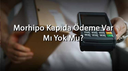 Morhipo Kapıda Ödeme Var Mı Yok Mu Morhipoda Alışveriş İçin Ödeme Yöntemleri Neler