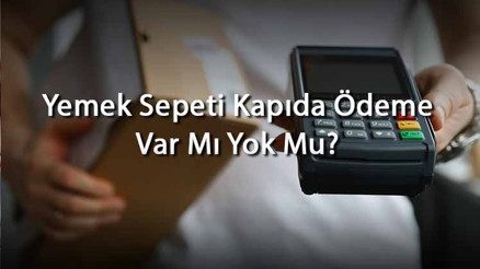Yemek Sepeti Kapıda Ödeme Var Mı Yok Mu Yemeksepetinde Sipariş İçin Ödeme Yöntemleri Neler Yemek Sepeti Kapıda Ödeme Var Mı Yok Mu Yemeksepetinde Sipariş İçin Ödeme Yöntemleri Neler