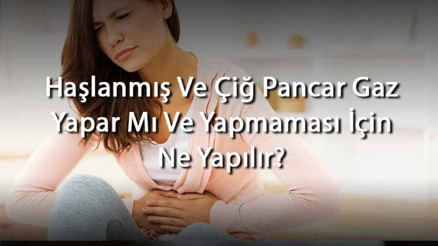 Haşlanmış Ve Çiğ Pancar Gaz Yapar Mı Ve Yapmaması İçin Ne Yapılır