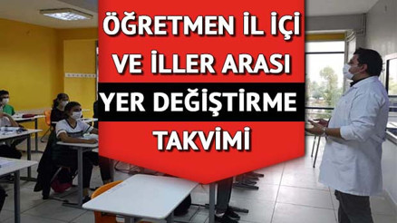 Öğretmen il içi  yer değiştirme başvuruları ne zaman 2022 MEB iller arası ve il içi öğretmen atama (yer değiştirme) takvimi açıklandı