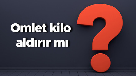 Omlet kilo aldırır mı Yulaflı, kaşarlı, peynirli, patatesli, mantarlı ve sucuklu omlet yemek kilo yapar mı