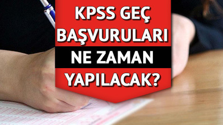 KPSS geç başvuruları ne zaman, hangi gün KPSS lisans geç başvuru ücreti ve tarih bilgisi KPSS geç başvuruları ne zaman, hangi gün KPSS lisans geç başvuru ücreti ve tarih bilgisi