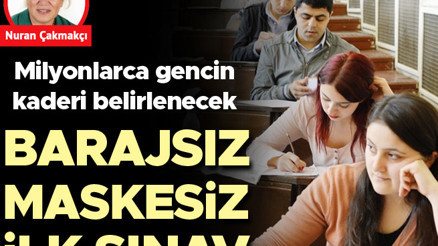 YKS maratonu başlıyor... Barajsız maskesiz ilk sınav