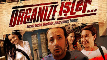 Organize İşler filmi ne zaman, nerede çekildi Organize İşler oyuncuları ve konusu...