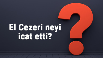 El Cezeri neyi buldu ya da icat etti El Cezeri buluşları ve bilime katkıları El Cezeri neyi buldu ya da icat etti El Cezeri buluşları ve bilime katkıları