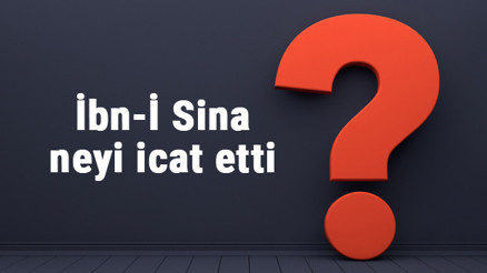 İbn-İ Sina neyi buldu ya da icat etti İbn-İ Sina buluşları ve bilime katkıları