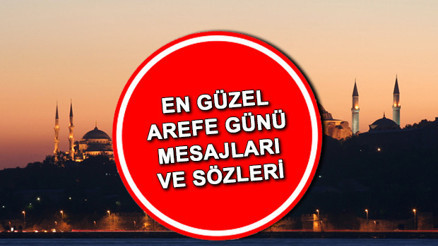 Arefe günü mesajları ve sözleri 2022: Resimli, 2022 Kurban Bayramı arefe günü mesajları