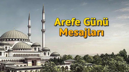 AREFE GÜNÜ MESAJLARI: En güzel, resimli, kısa Kurban Arefesi mesajları 2022