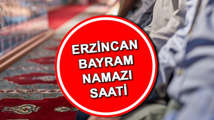 ERZİNCAN BAYRAM NAMAZI SAATİ 2022: Erzincan bayram namazı saat kaçta Diyanet Kurban Bayramı namazı vakti