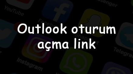 Outlook oturum açma linki 2022 - Outlook giriş yap, login yap ve DM kutusu aç