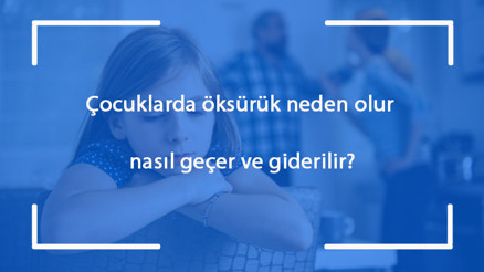Çocuklarda öksürük neden olur, nasıl geçer ve giderilir Çocuklarda öksürüğe ne iyi gelir
