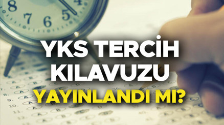 Üniversite tercihleri ne zaman YKS tercih kılavuzu yayınlandı mı ÖSYM açıklaması bekleniyor