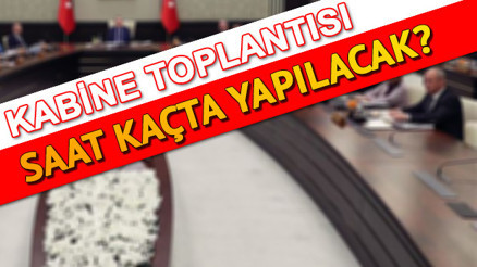 Kabine Toplantısı ne zaman yapılacak KYK borçları ile gündemde yer alacak