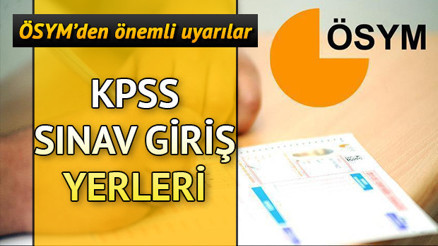 KPSS sınav giriş belgesi ne zaman yayınlanacak KPSS sınav yerleri belli oldu mu ÖSYM detayı