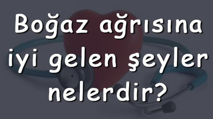 Boğaz ağrısına iyi gelen şeyler nelerdir Boğaz ağrısına iyi gelen çaylar ve tarifleri Boğaz ağrısına iyi gelen şeyler nelerdir Boğaz ağrısına iyi gelen çaylar ve tarifleri