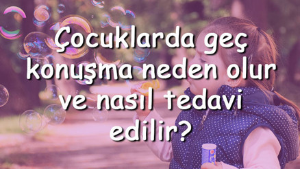 Çocuklarda geç konuşma neden olur ve nasıl tedavi edilir Çocuklarda konuşma gecikmesi nasıl anlaşılır Çocuklarda geç konuşma neden olur ve nasıl tedavi edilir Çocuklarda konuşma gecikmesi nasıl anlaşılır