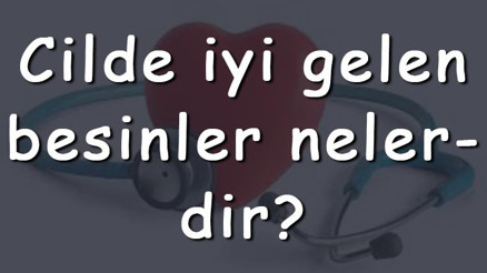 Cilde iyi gelen besinler nelerdir Cilde iyi gelen meyveler, sebzeler ve içecekler