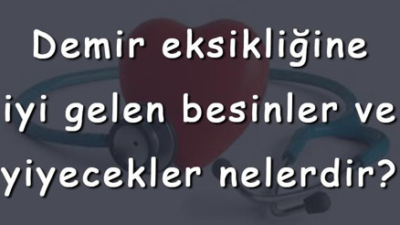 Demir eksikliğine iyi gelen besinler ve yiyecekler nelerdir Demir eksikliğine iyi gelen meyveler, yemekler, çaylar ve sebzeler