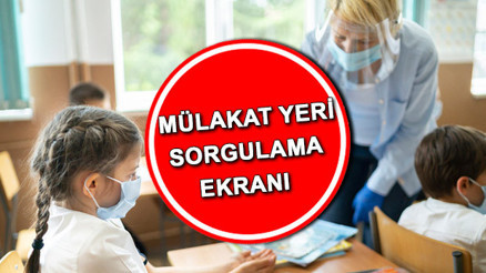 SÖZLEŞMELİ ÖĞRETMENLİK MÜLAKAT yerleri sorgulama ekranı 20 bin sözleşmeli öğretmenlik sözlü sınav yerleri bu ekranda
