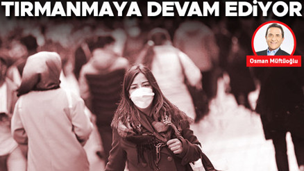 COVID-19 rakamları tırmanmaya devam ediyor