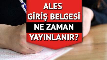 ALES sınav giriş belgesi ne zaman yayınlanacak ALES ne zaman 2022 Sınav yeri için tarih detayı ALES sınav giriş belgesi ne zaman yayınlanacak ALES ne zaman 2022 Sınav yeri için tarih detayı