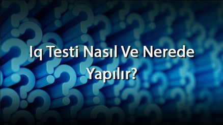 Iq Testi Nasıl Ve Nerede Yapılır Iq Nasıl Ölçülür Ve Değerleri Kaç Olmalıdır Iq Testi Nasıl Ve Nerede Yapılır Iq Nasıl Ölçülür Ve Değerleri Kaç Olmalıdır