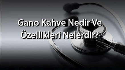 Gano Kahve Nedir Ve Özellikleri Nelerdir Gano Kahve Faydaları Nelerdir Ve Neye İyi Gelir Gano Kahve Nedir Ve Özellikleri Nelerdir Gano Kahve Faydaları Nelerdir Ve Neye İyi Gelir