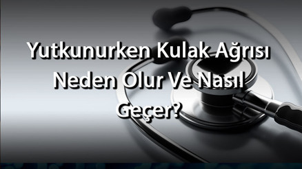 Yutkunurken Kulak Ağrısı Neden Olur Ve Nasıl Geçer Yutkunurken Kulak Ağrısı Nasıl Tedavi Edilir Ve Ne İyi Gelir Yutkunurken Kulak Ağrısı Neden Olur Ve Nasıl Geçer Yutkunurken Kulak Ağrısı Nasıl Tedavi Edilir Ve Ne İyi Gelir