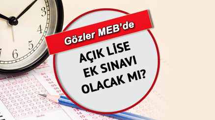 AÖL ek sınav olacak mı, ne zaman 2022 Açık Öğretim Lisesi ek sınavı için gözler MEBde AÖL ek sınav olacak mı, ne zaman 2022 Açık Öğretim Lisesi ek sınavı için gözler MEBde