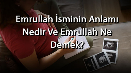Emrullah İsminin Anlamı Nedir Ve Emrullah Ne Demek Emrullah Adının Özellikleri, Analizi Ve Kökeni Emrullah İsminin Anlamı Nedir Ve Emrullah Ne Demek Emrullah Adının Özellikleri, Analizi Ve Kökeni