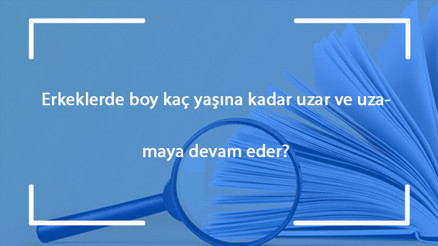 Erkeklerde boy kaç yaşına kadar uzar ve uzamaya devam eder Boy uzaması ne zaman ve kaç yaşında durur Erkeklerde boy kaç yaşına kadar uzar ve uzamaya devam eder Boy uzaması ne zaman ve kaç yaşında durur