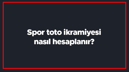 Spor toto ikramiyesi nasıl hesaplanır Spor toto ikramiye hesaplama