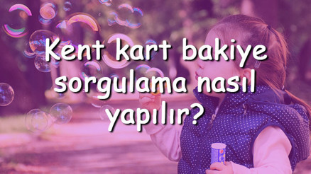 Kent kart bakiye sorgulama nasıl yapılır 2022 Kent Kart ücretleri ne kadar Kent kart bakiye sorgulama nasıl yapılır 2022 Kent Kart ücretleri ne kadar