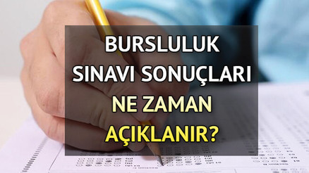 Bursluluk sınavı sonuçları ne zaman açıklanacak Bursluluk sınavında heyecan başladı Binlerce öğrencinin gözü MEB açıklamasında