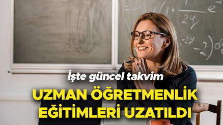 Uzman öğretmenlik eğitimleri uzatıldı (Uzman öğretmenlik eğitimleri ne zaman bitecek, sınavlar ne zaman) İşte MEB güncel takvimi